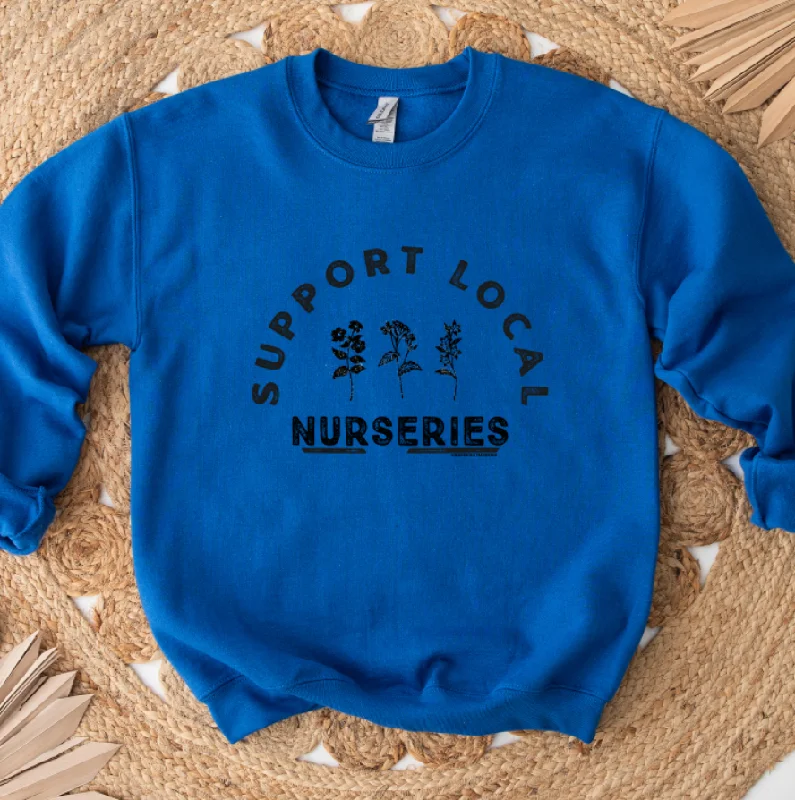 Support Local Nurseries Crewneck (S-3XL) - Multiple Colors!